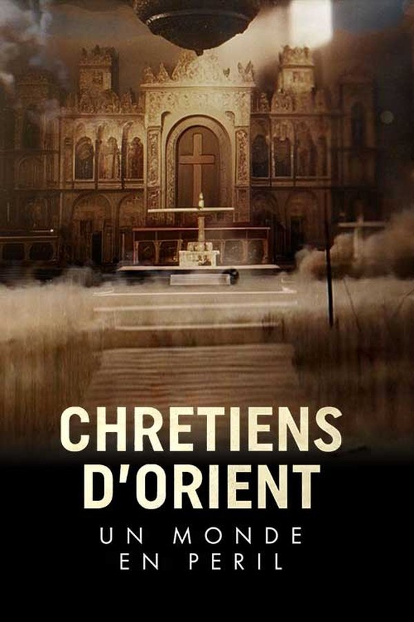 FR - Chrétiens d'Orient : un monde en péril (2023)