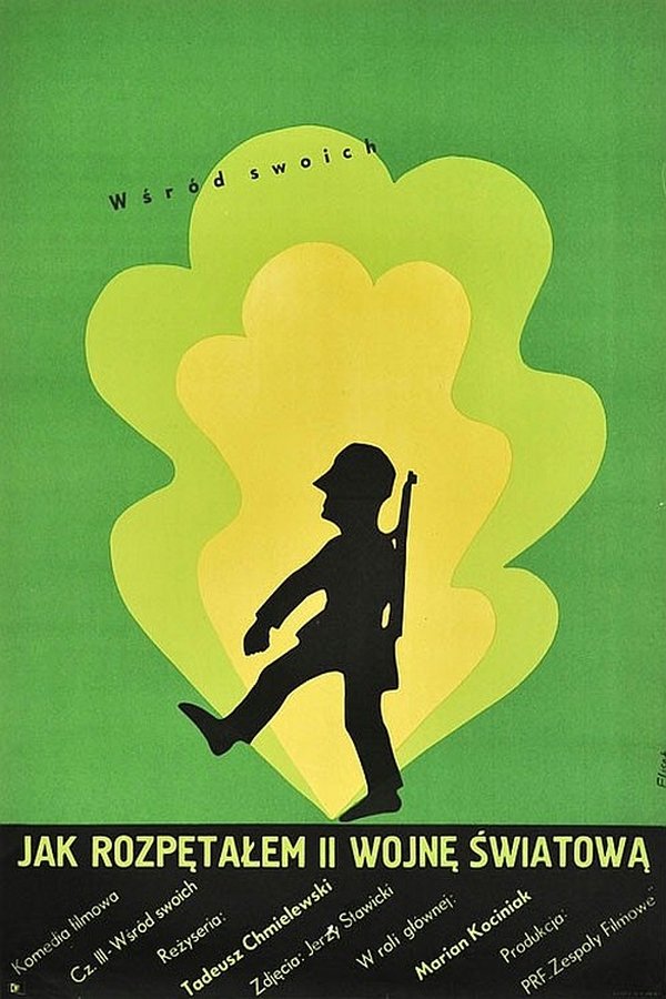 PL - JAK ROZPĘTAŁEM DRUGĄ WOJNĘ ŚWIATOWĄ - CZĘŚĆ 3 - WŚRÓD SWOICH (1969) POLSKI