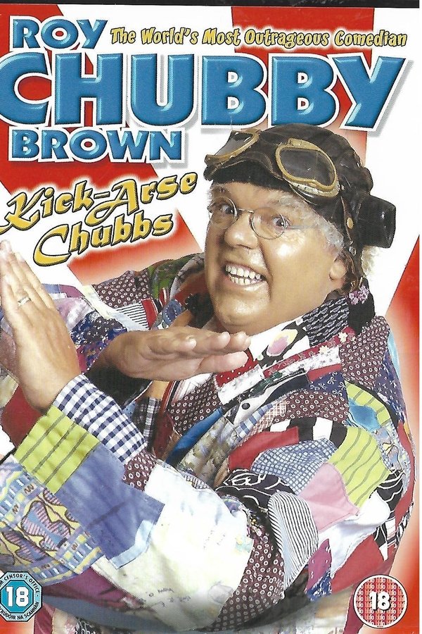 EN - Roy Chubby Brown: Kick-Arse Chubbs  (2006)