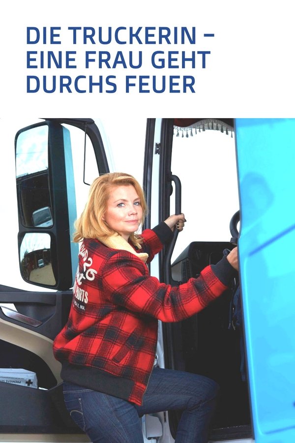 DE - Die Truckerin: Eine Frau geht durchs Feuer (2016)