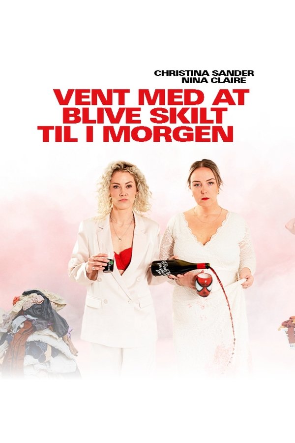 DK - Vent med at blive skilt til i morgen (2025)