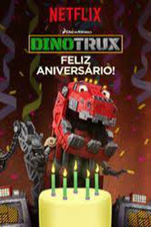 FR - Dinotrux  Feliz Aniversário! (2017)