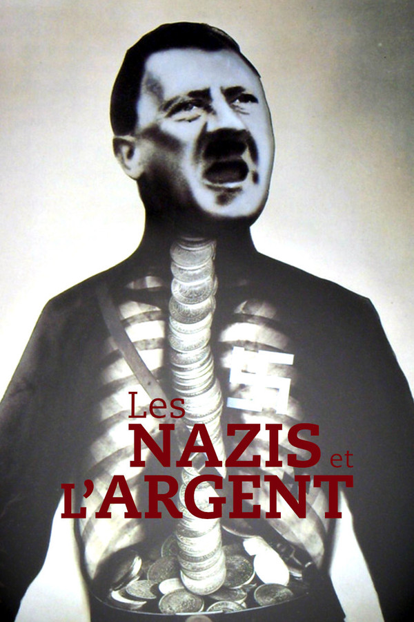 FR - Les Nazis et l'Argent : Au cœur du IIIe Reich  (2021)