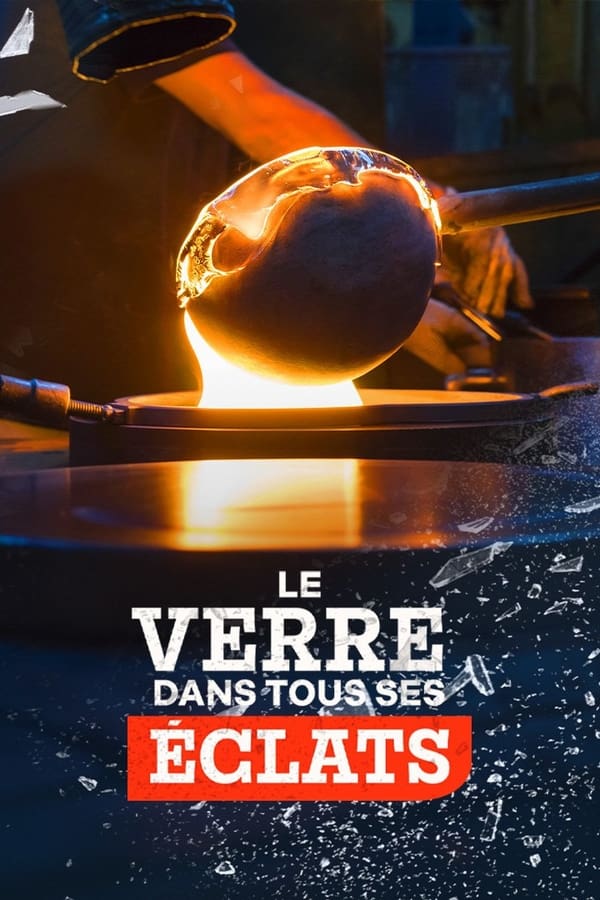 FR - Le Verre dans tous ses éclats (2024)