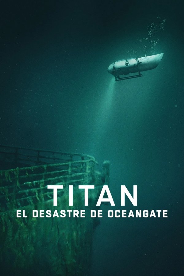 ES - Titán: La tragedia de OceanGate (2025)
