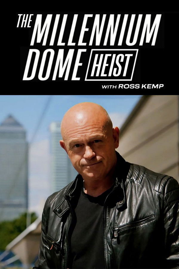 EN - The Millennium Dome Heist with Ross Kemp (2020)