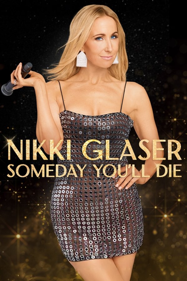 SE - Nikki Glaser: Someday You'll Die