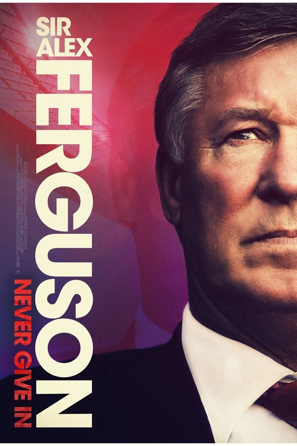 SE - Sir Alex Ferguson: Never Give In
