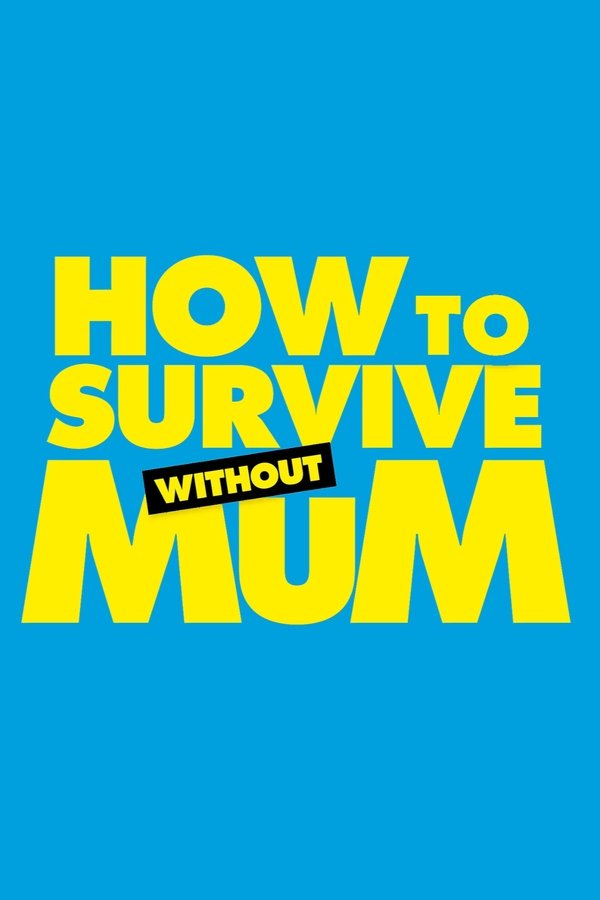 RU - How to Survive Without Mum (2023)