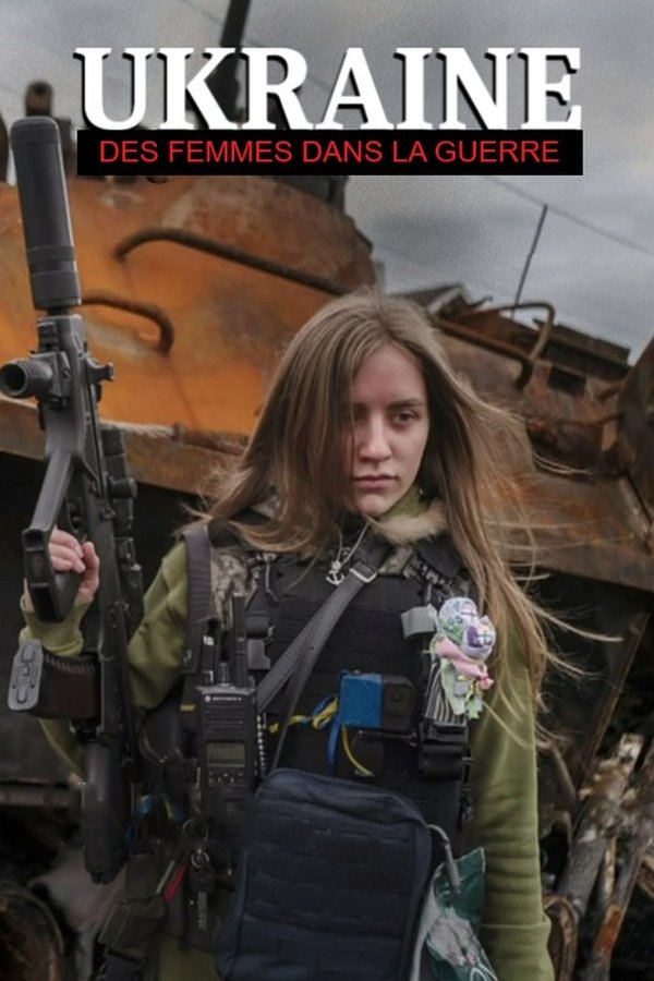 FR - Ukraine - des femmes dans la guerre  (2022)