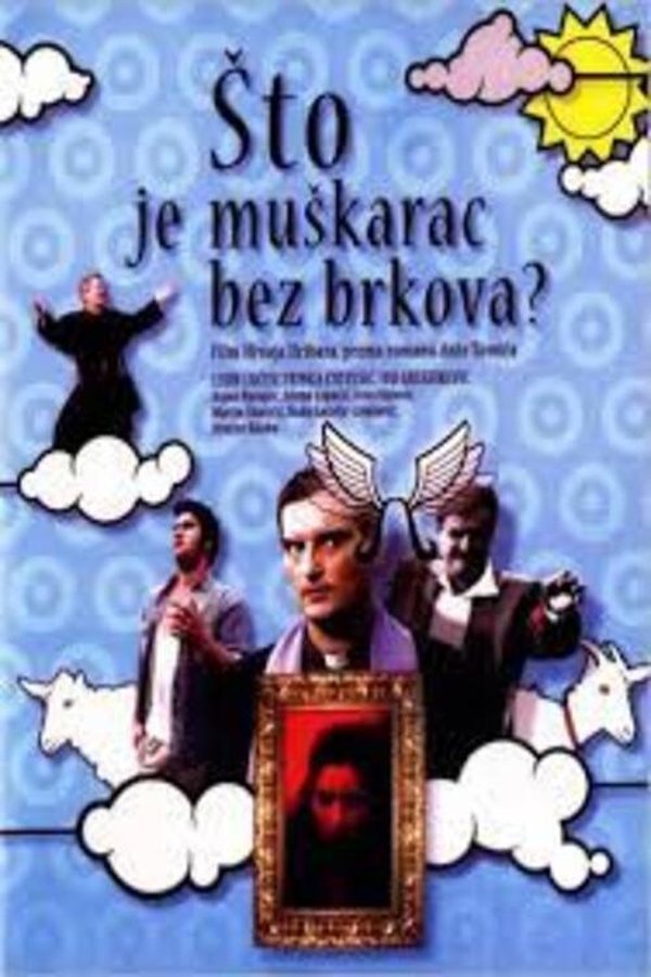 EX - Što je muškarac bez brkova? (2005)