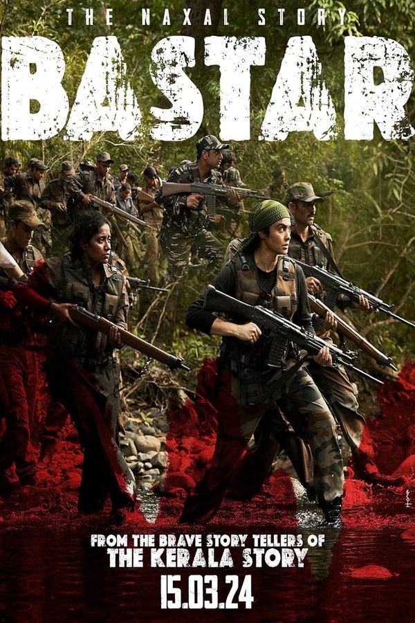 IN - Bastar: The Naxal Story