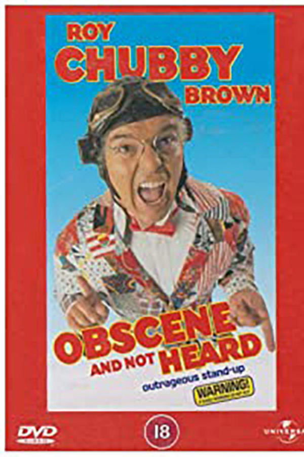 EN - Roy Chubby Brown: Obscene and Not Heard (1997)