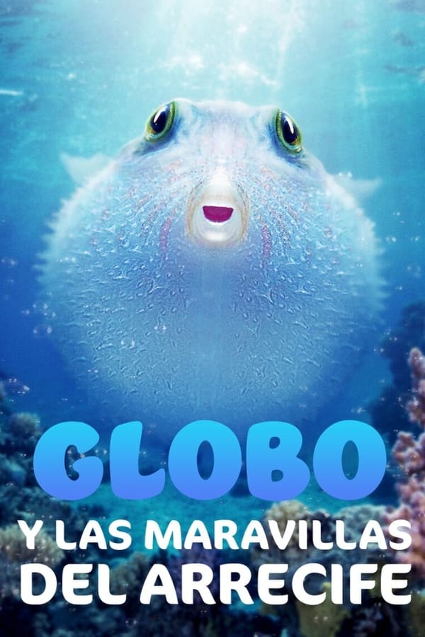 ES - Globo y las maravillas del arrecife  (2021)
