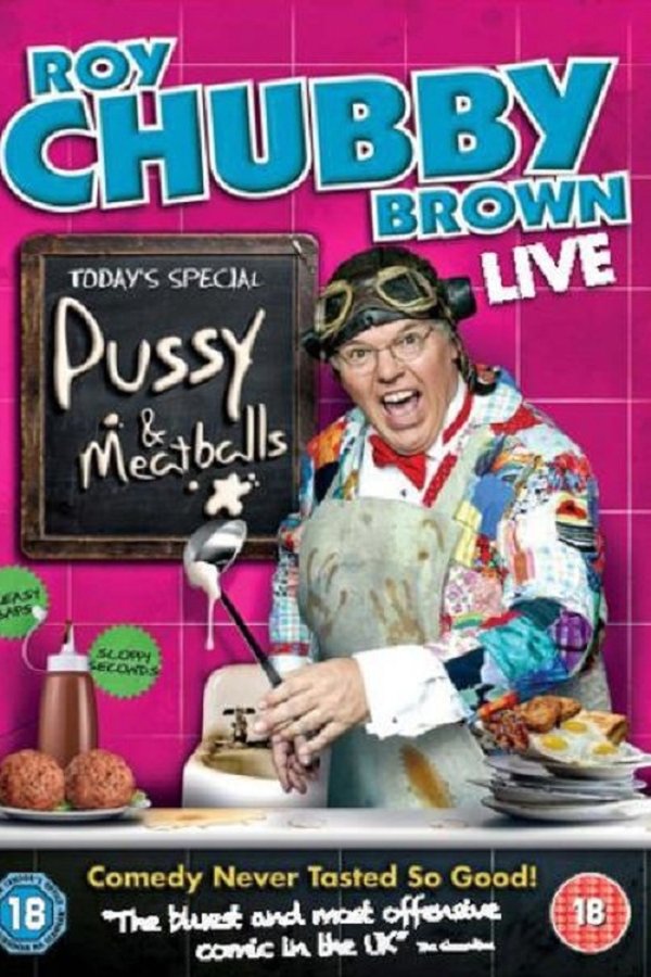 EN - Roy Chubby Brown: Pussy & Meatballs (2010)