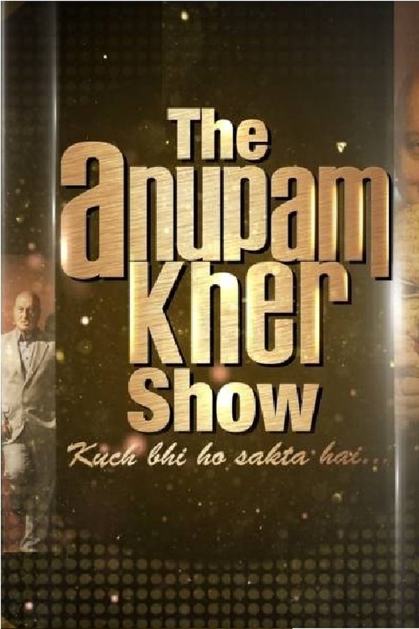 IN - The Anupam Kher Show Season 1 S01 E01