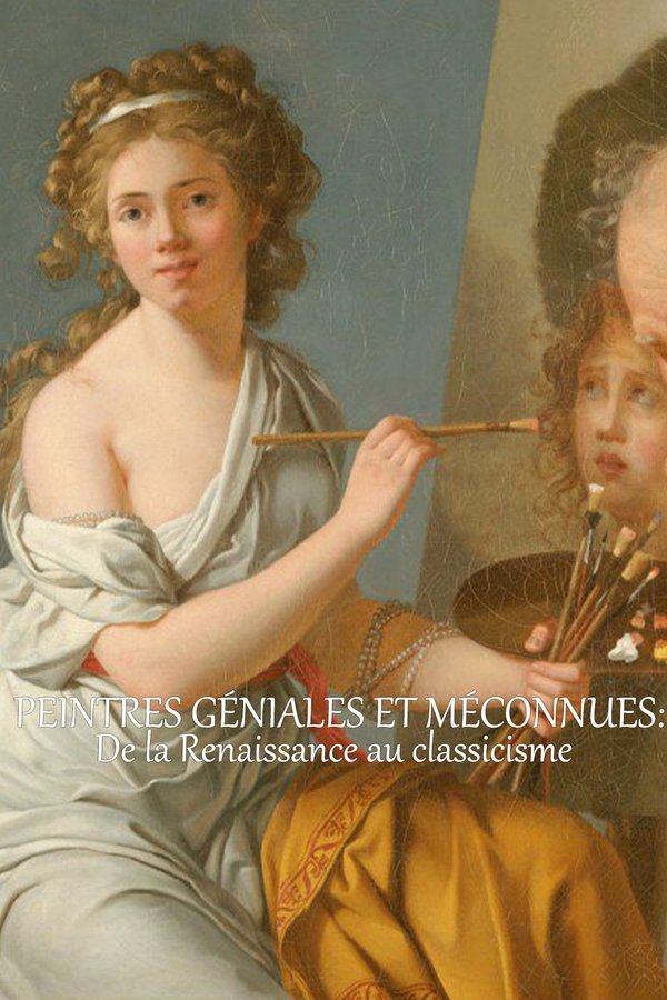 FR - Peintres géniales et méconnues : De la Renaissance au classicisme (2024)
