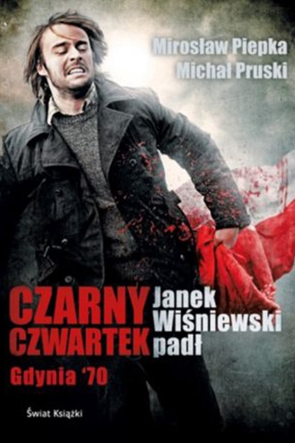 PL - CZARNY CZWARTEK - JANEK WIŚNIEWSKI PADŁ (2011) POLSKI