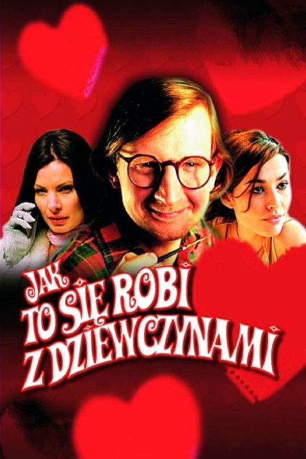 PL - JAK TO SIĘ ROBI Z DZIEWCZYNAMI (2002) POLSKI
