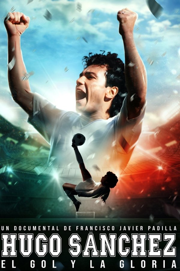 EN - Hugo Sanchez The Goal And The Glory (2022)
