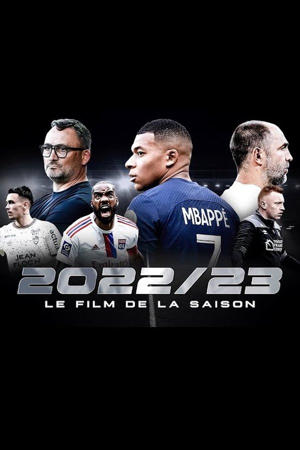 FR - Ligue 1 2022-2023 Le Film De La Saison (2023)