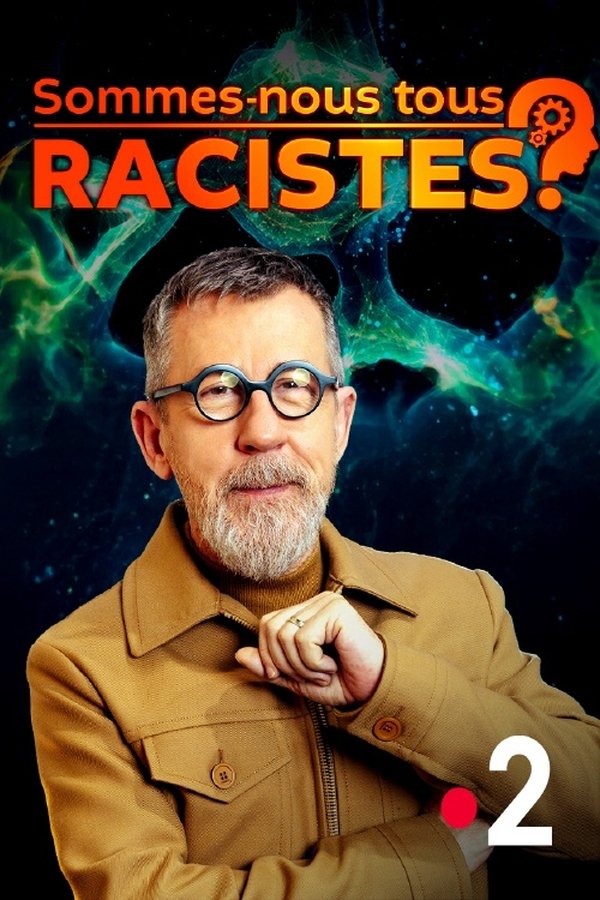 FR - Sommes-nous tous racistes ? (2025)
