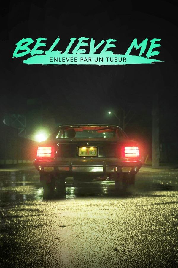FR - Believe Me : Enlevée par un tueur (2018)