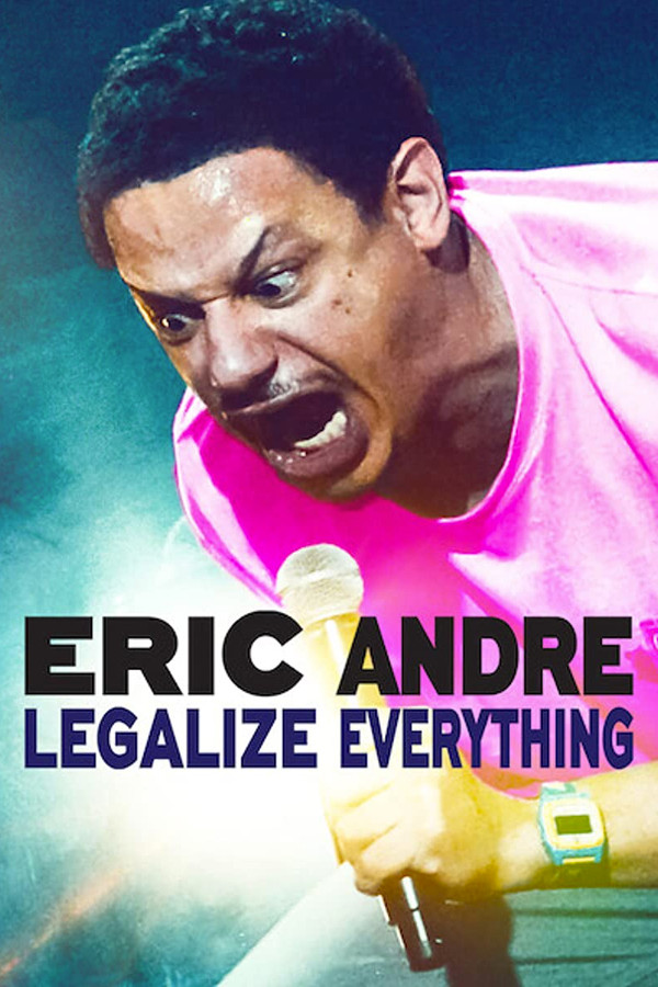 EN - Eric Andre: Legalize Everything  (2020)