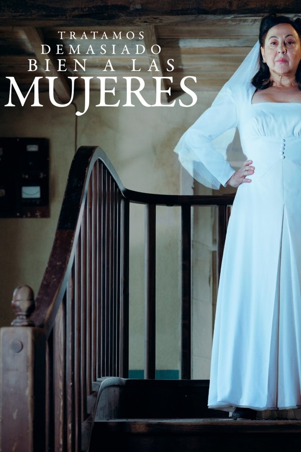 ES - Tratamos demasiado bien a las mujeres [UHD] (2024)