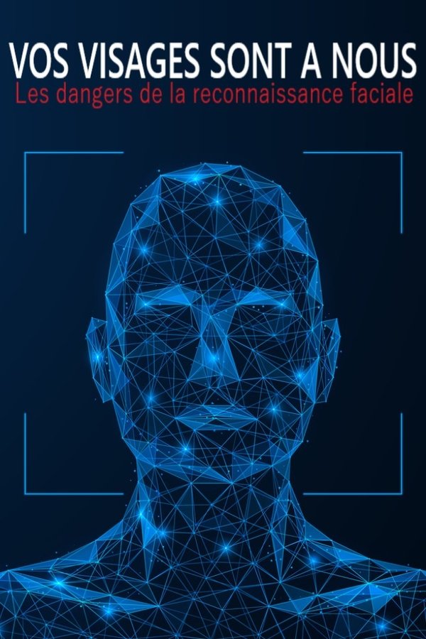FR - Vos visages sont à nous : les dangers de la reconnaissance faciale (2023)