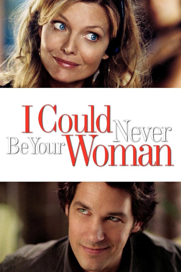 ENG - I Could Never Be Your Woman  (2007)