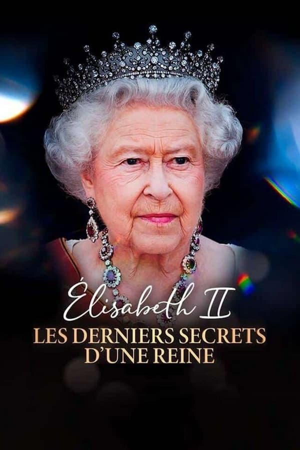 FR - Elisabeth II : les derniers secrets d’une reine (2022)