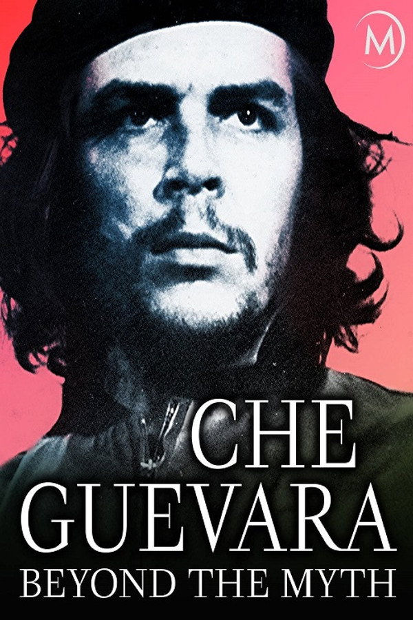 EN - Che Guevara: Beyond The Myth (2017)