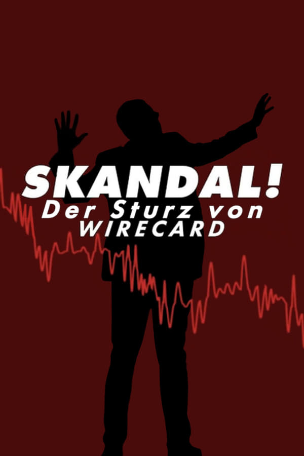 DE - Skandal! Der Sturz von Wirecard (2022)