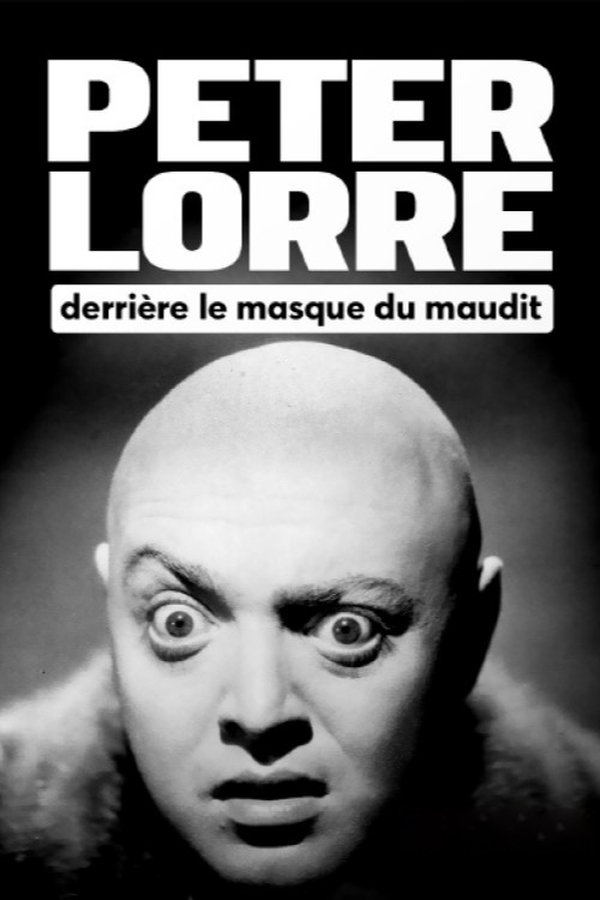 FR - Peter Lorre : Derrière le masque du maudit (2024)