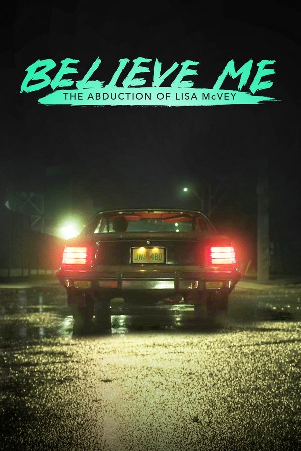 NL - BELIEVE ME: THE ABDUCTION OF LISA MCVEY (2018)