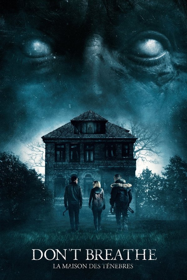 FR - Don't Breathe : La Maison des ténèbres (2016)