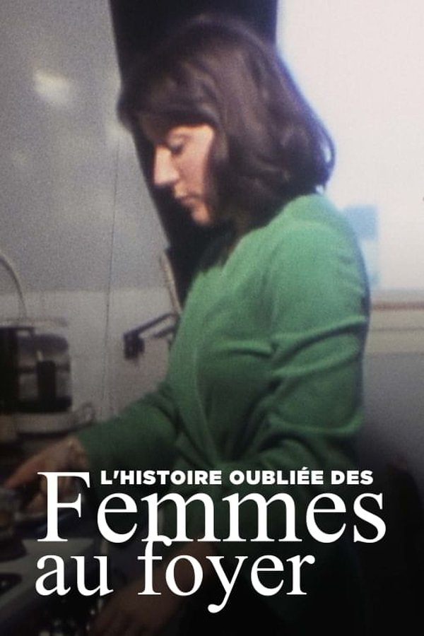FR - L'Histoire oubliée des femmes au foyer  (2022)