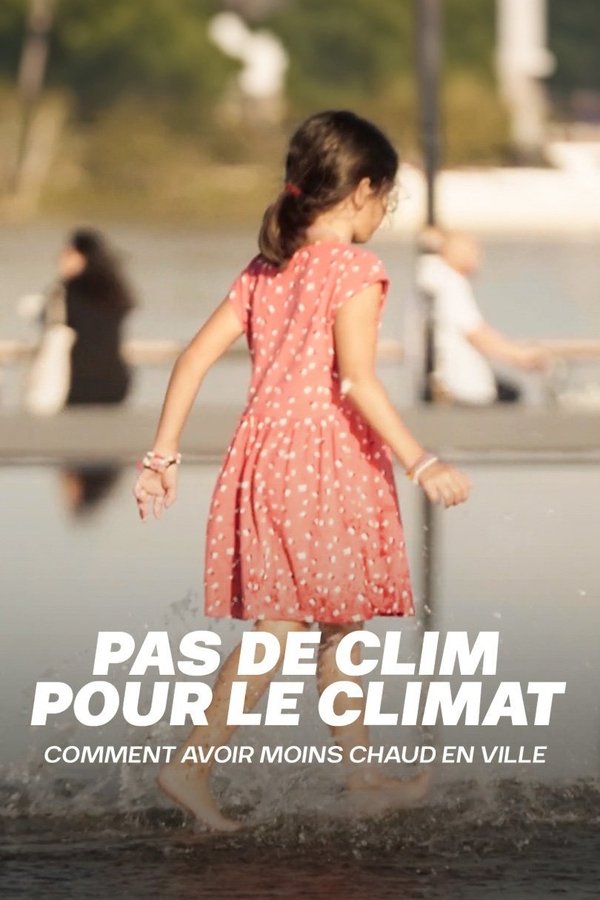 FR - Pas de clim pour le climat : Comment avoir moins chaud en ville (2024)