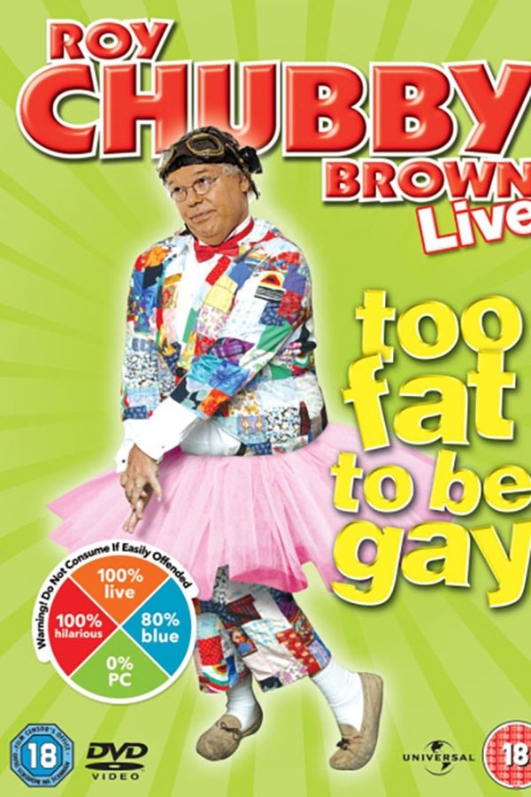 EN - Roy Chubby Brown: Too Fat To Be Gay  (2009)