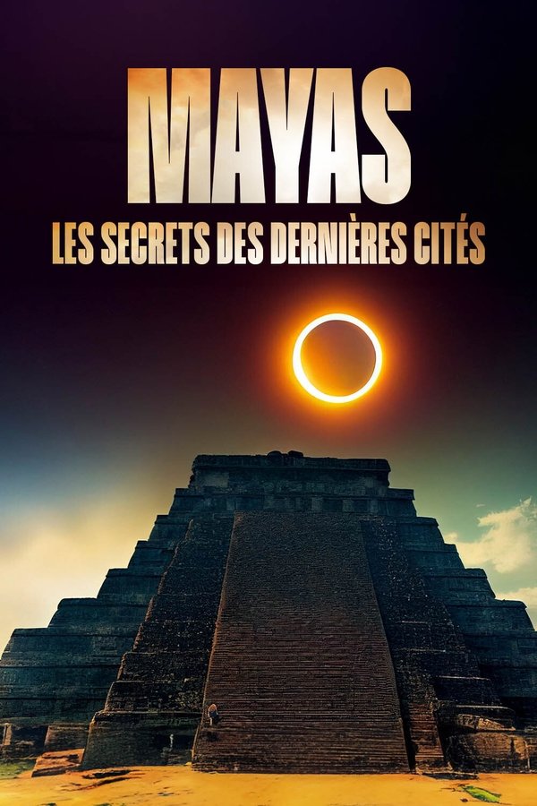 FR - Mayas : Les Secrets des dernières cités (2024)