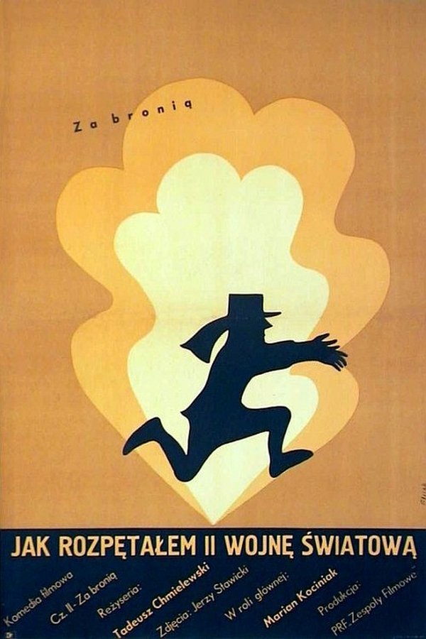 PL - JAK ROZPĘTAŁEM DRUGĄ WOJNĘ ŚWIATOWĄ - CZĘŚĆ 2 - ZA BRONIĄ (1969) POLSKI