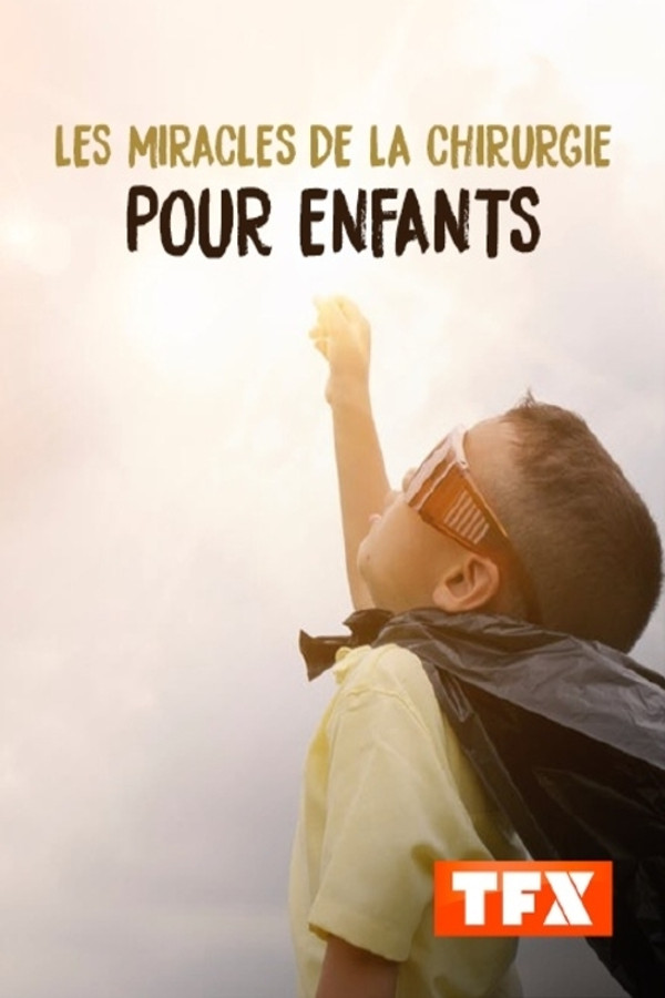 FR - Chirurgie pour enfants les opérations miracles (2021)