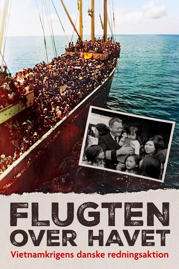 DK - Flugten over havet - Vietnamkrigens danske redningsaktion (2025)