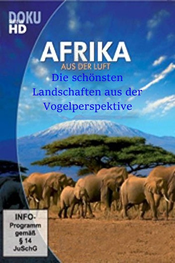 DE - Afrika aus der Luft: Die schönsten Landschaften aus der Vogelperspektive (2010)